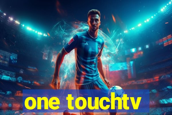 one touchtv